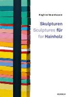 Sigrid Ortmann, Sigrid u a Ortmann, Miche Stoeber, Michel Stoeber, Diete Wuttig, Dieter Wuttig... - Siegfried Neuenhausen, Skulpturen für Hainholz