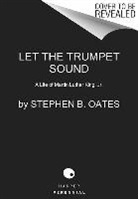Stephen B Oates, Stephen B. Oates - Let the Trumpet Sound