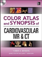 Subha V. Raman - Color Atlas and Synopsis of Cardiovascular MR and CT (SET 2)
