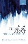 Jeffrey C. King, Jeffrey C. Soames King, Scott Soames, Soames Scott, Jeff Speaks, Speaks Jeff - New Thinking About Propositions