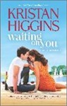 Kristan Higgins - Waiting on You