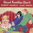 Alan Daniel, Robert Munsch, Robert N. Munsch, Alan Daniel - Good Families Don't