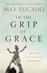 Max Lucado - In the Grip of Grace