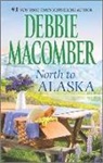 Debbie Macomber - North to Alaska