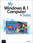 Michael Miller - My Windows 8.1 Computer for Seniors