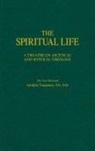 Adolphe Tanqueray, Very Rev Adolphe Tanqueray S. S. D. D., Adolphe Tanquerey, Adolphe/ Branderis Tanquerey - The Spiritual Life