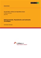 Patrick Eirich - Raketenantriebe. Physikalische und technische Grundlagen