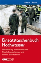 Paulus, Rudolf Paulus, Schruh, Xave Schruhl, Xaver Schruhl - Einsatztaschenbuch Hochwasser
