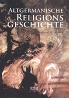Richard M Meyer, Richard M. Meyer - Altgermanische Religionsgeschichte