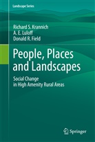 Donald R Field, Donald R. Field, Richard Krannich, Richard S Krannich, Richard S. Krannich, A Luloff... - People, Places and Landscapes