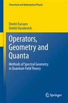 Dmitr Fursaev, Dmitri Fursaev, Dmitri Vassilevich - Operators, Geometry and Quanta