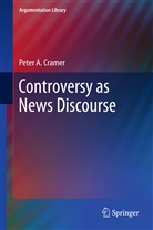Peter A Cramer, Peter A. Cramer - Controversy as News Discourse