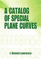 J Dennis Lawrence, J. Dennis Lawrence, J.dennis Lawrence - A Catalog of Special Plane Curves