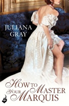 Juliana Gray - How To Master Your Marquis