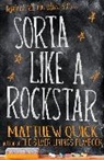 Matthew Quick - Sorta Like A Rockstar