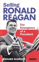 Gerard De Groot, Gerard DeGroot, Gerard De Groot - Selling Ronald Reagan