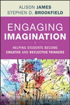 Brookfield, Stephen D Brookfield, Stephen D. Brookfield, Brookfield Stephen D., James, A James... - Engaging Imagination