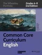 Common Core, Great Minds, Great Minds Common Core - Common Core Curriculum: English, Grades 6-8