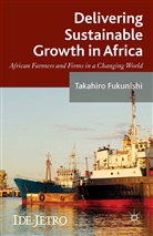 Takahiro Fukunishi, Fukunishi T, T. Fukunishi, Takahiro Fukunishi - Delivering Sustainable Growth in Africa