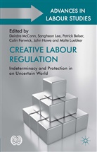 D. McCann, Deirdre McCann, Deirdre Lee Mccann, Mccann D Lee S Et, P. Belser, Patrick Belser... - Creative Labour Regulation