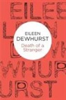 Eileen Dewhurst - Death of a Stranger