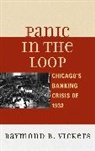 Raymond B. Vickers, Vickers Raymond B. - Panic in the Loop Chicagos Banpb