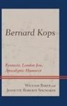 William Baker, Jeanette Roberts Shumaker - Bernard Kops Fantasist Londoncb