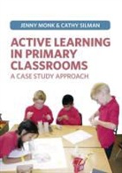 Jenny Monk, Jenny Silman Monk, Catherine Silman - Active Learning in Primary Classrooms