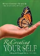 Neale Donald Walsch - Recreating Your Self - Making the Changes That Set You Free