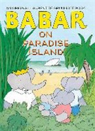 Laurent de Brunhoff, Laurent de Brunhoff - Babar on Paradise Island