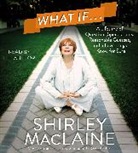 Shirley Maclaine, Shirley/ MacLaine MacLaine, Shirley Maclaine - What If... (Audio book)