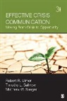 Matthew Seeger, Matthew W. Seeger, Timothy L. Sellnow, Robert Ulmer, Robert R. Ulmer, Robert R. Sellnow Ulmer... - Effective Crisis Communication
