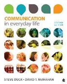 Steve Duck, Steve W. Duck, Steve W. Mcmahan Duck, Steve W./ Mcmahan Duck, David T. McMahan - Communication in Everyday Life