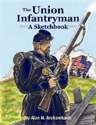 Alan Archambault, Alan H. Archambault - The Union Infantryman