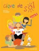 Mónic Caso, Monica Caso, Mónica Caso Larraceleta, Beatriz Rodriguez, Beatri Rodríguez, Beatriz Rodríguez López... - Clave de sol 1. Libro del alumno