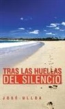 Jose Ulloa - Tras Las Huellas del Silencio