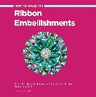 Quayside, Elaine Schmidt - How to Make 100 Ribbon Embellishments