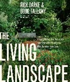 Rick Darke, Rick/ Tallamy Darke, Darke Rick, Doug Tallamy, Douglas W. Tallamy, Douglas W. Tallamy... - The Living Landscape