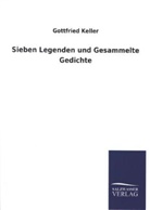 Gottfried Keller - Sieben Legenden und Gesammelte Gedichte
