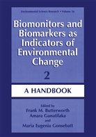 Frank M. Butterworth, María Eugenia Gonsebatt, María Eugenia Gonsebatt, Amar Gunatilaka, Amara Gunatilaka - Biomonitors and Biomarkers as Indicators of Environmental Change 2
