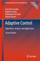 Alireza Karimi, Ioan Dor Landau, Ioan Doré Landau, Rogeli Lozano, Rogelio Lozano, Mohammed M'Saad - Adaptive Control