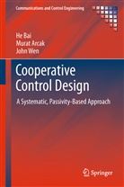 Mura Arcak, Murat Arcak, H Bai, He Bai, John Wen - Cooperative Control Design