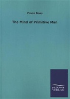 Franz Boas - The Mind of Primitive Man