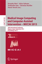 Christian Barillot, Kensaku Mori, Nassir Navab, Ichir Sakuma, Ichiro Sakuma, Yoshinobu Sato... - Medical Image Computing and Computer-Assisted Intervention - MICCAI 2013. Pt.II