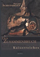 Philipp Scheidemann - Der Zusammenbruch. Zerfall und Niedergang des deutschen Kaiserreiches