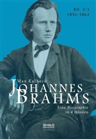 Max Kalbeck - Johannes Brahms. Eine Biographie in vier Bänden. Band 1. Bd.1