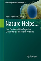 Hein Mehlhorn, Heinz Mehlhorn - Nature Helps...