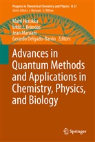 Erkki J. Brändas, Gerardo Delgado-Barrio, Matti Hotokka, Erkk J Brändas, Erkki J Brändas, Jean Maruani... - Advances in Quantum Methods and Applications in Chemistry, Physics, and Biology
