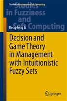 Deng-Feng Li - Decision and Game Theory in Management With Intuitionistic Fuzzy Sets