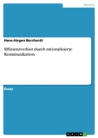 Hans-Jürgen Borchardt - Effizienzverlust durch rationalisierte Kommunikation